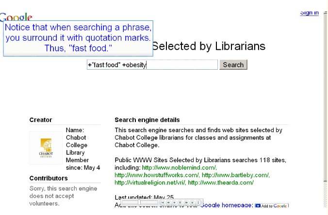 search box has the following typed in it:  +"fast food" +obesity  "Notice that when searching a phrase, you surround it with quotations marks.  Thus, 'fast food.'"